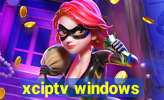 xciptv windows